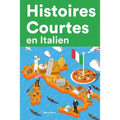 Histoires Courtes en Italien: Apprendre l'Italien facilement en lisant des histoires courtes