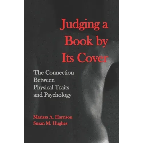 Judging a Book by Its Cover: The Connection between Physical Traits and Psychology