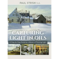 Capturing Light in Oils: (New Edition)