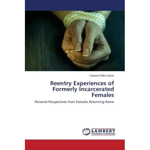 Reentry Experiences of Formerly Incarcerated Females