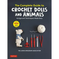 The Complete Guide to Crochet Dolls and Animals: Amigurumi Techniques Made Easy (with Over 1,500 Color Photos)