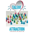 Talent Attraction: Inclusive Talent Attraction in a World of Exclusive Talent Acquisition