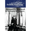 Bernard A. Schriever: Challenging the Unknown