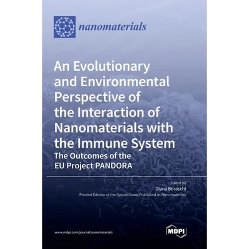 An Evolutionary and Environmental Perspective of the Interaction of Nanomaterials with the Immune System-The Outcomes of the EU Project PANDORA