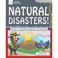Natural Disasters!: With 25 Science Projects for Kids