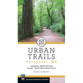 Urban Trails: Vancouver, Washington: Longview, Battle Ground, Camas, Yacolt Burn State Forest