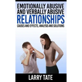 Emotionally Abusive And Verbally Abusive Relationships: Causes And Effects, Analysis And Solutions