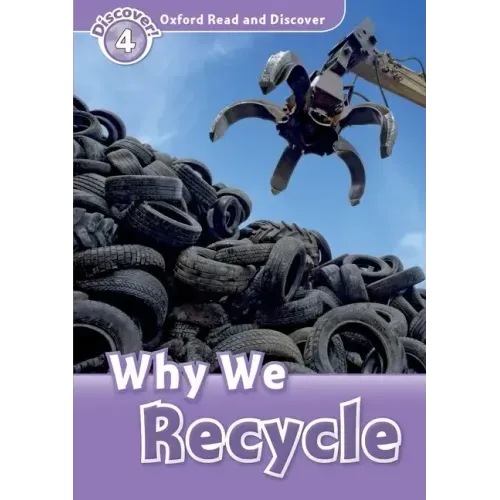 Oxford Read and Discover: Level 4: Why We Recycle