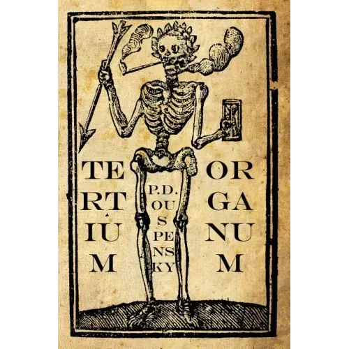 Tertium Organum: The Third Canon of Thought: A Key to the Enigmas of the World