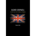 Oliver Cromwell: And the rule of the Puritans in England