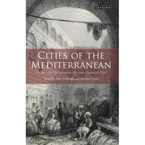 Cities of the Mediterranean: From the Ottomans to the Present Day