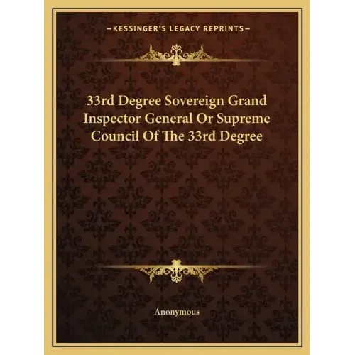 33rd Degree Sovereign Grand Inspector General or Supreme Council of the 33rd Degree