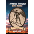 Snowshoe Thompson: Sierra Mailman