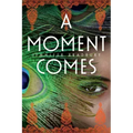 A Moment Comes