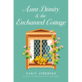 Aunt Dimity and the Enchanted Cottage