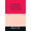 The Crafts family. A genealogical and biographical history of the descendants of Griffin and Alice Craft, of Roxbury, Mass. 1630-1890