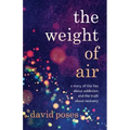 The Weight of Air: A Story of the Lies about Addiction and the Truth about Recovery