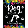 Dog Mom Coloring Book
