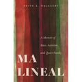 Ma Lineal: A Memoir of Race, Activism, and Queer Family