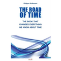 The Road of Time: The Book That Changes Everything We Know about Time