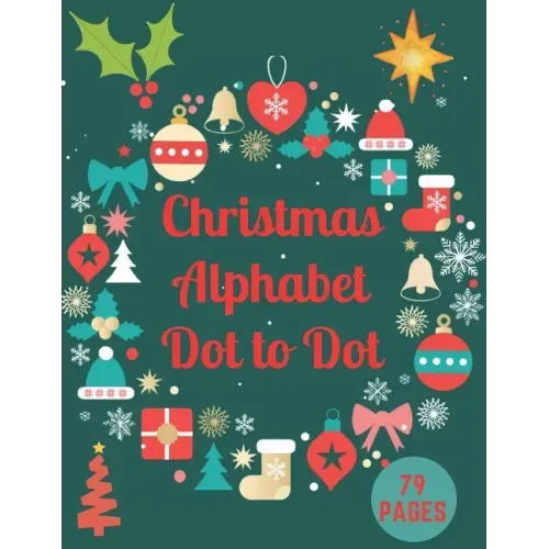 Christmas Alphabet Dot to Dot: Challenging and Fun Holiday Dot to Dot Puzzles Book