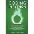 Coding in Python: 3 Books in 1-A Beginners Guide to Learn Coding in Python +Coding Using the Principles and Theories of Python Programmi