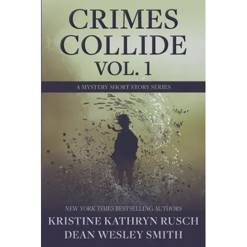 Crimes Collide, Vol. 1: A Mystery Short Story Series