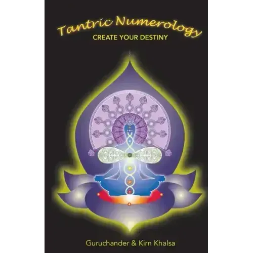 Tantric Numerology: Create Your Destiny
