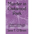 Murder in Oakwood Park: A Rebecca Snow Cozy Mystery LARGE PRINT