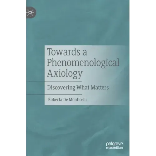 Towards a Phenomenological Axiology: Discovering What Matters