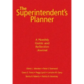 The Superintendent′s Planner: A Monthly Guide and Reflective Journal
