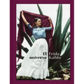 El Universo Frida Kahlo: Frida Kahlo: Her Universe, Spanish Edition