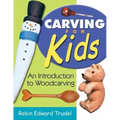 Carving for Kids: An Introduction to Woodcarving