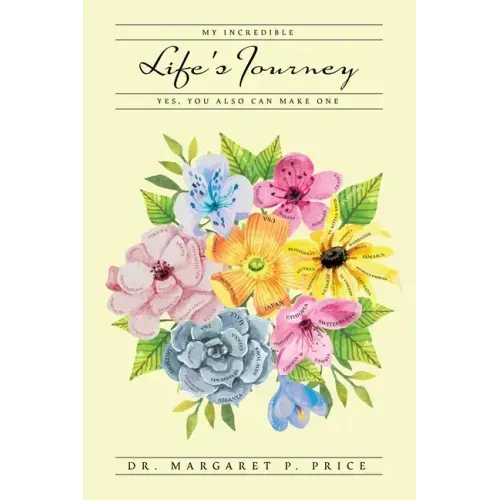 My Incredible Life's Journey: Yes, You Also Can Make One