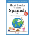 Short Stories to Learn Spanish, Vol. 1: For Beginners and Intermediate Students