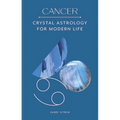 Cancer: Crystal Astrology for Modern Life
