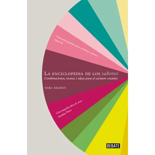 La Enciclopedia de Los Sabores / The Flavor Thesaurus: Combinaciones, Recetas E Ideas Para El Cocinero Creativo