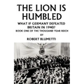 The Lion is Humbled: What If Germany Defeated Britain in 1940?