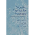 Cognitive Therapy for Psychosis: A Formulation-Based Approach