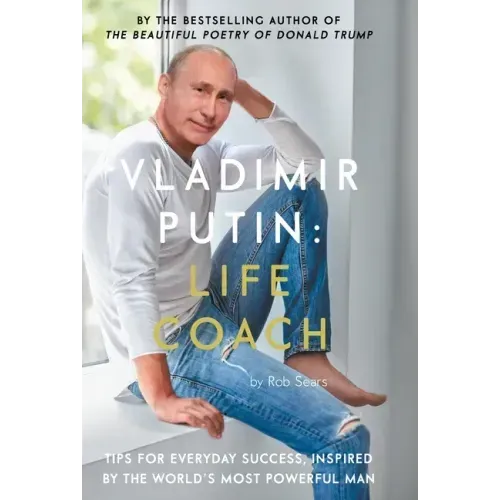 Vladimir Putin: Life Coach