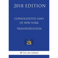 Consolidated Laws of New York - Transportation (2018 Edition)