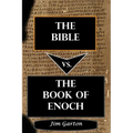 The Bible vs. The Book of Enoch