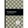 Frankenstein: Large Print Edition