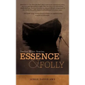 Essence & Folly: Twelve Short Stories