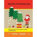 Spanish at Christmas time: Spanish activity book for children of all ages learning Spanish