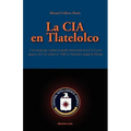 La CIA En Tlatelolco