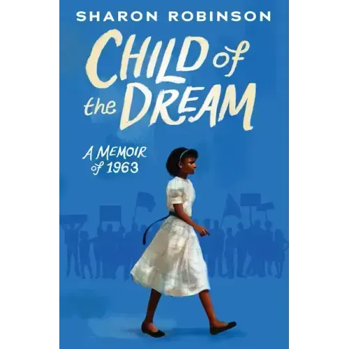 Child of the Dream: A Memoir of 1963