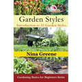 Garden Styles: Introduction to 25 Garden Styles (Large Print): Gardening Basics for Beginners Series