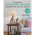 Affordable Interior Design: High-End Tips for Any Budget