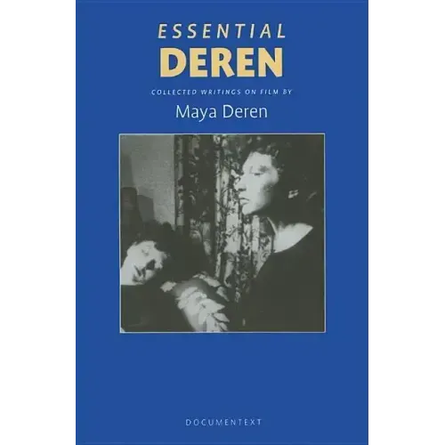 Essential Deren: Collected Writings on Film